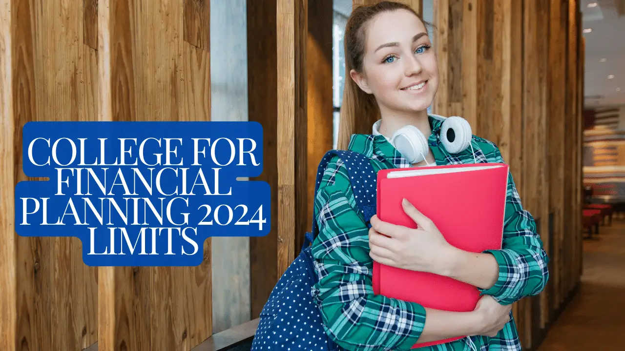 Unveiling the College for Financial Planning 2024 Limits: Your Ultimate Guide to Success