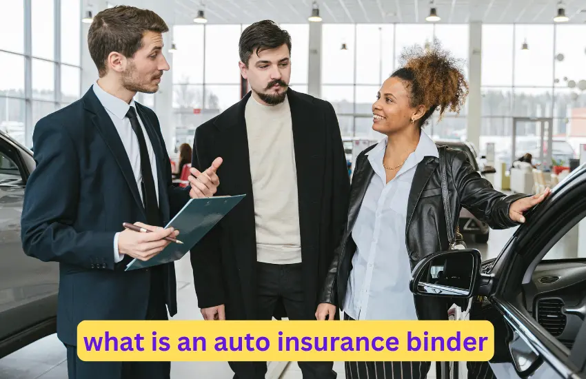 “Understanding Auto Insurance Binders: Your Essential Guide to Staying Protected and Informed”