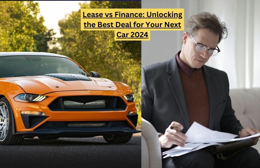 Lease vs Finance: Unlocking the Best Deal for Your Next Car 2024